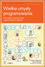 Okładka - Wielkie umysły programowania. Jak myślą i pracują twórcy najważniejszych języków - Federico Biancuzzi, Shane Warden