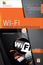 Okładka - Wi-Fi. Domowe sieci bezprzewodowe. Ilustrowany przewodnik - Bartosz Danowski