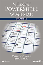 Okładka - Windows PowerShell w miesiąc. Wydanie III - Donald W. Jones, Jeffrey Hicks