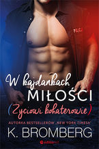 Okładka - W kajdankach miłości. Życiowi bohaterowie - K. Bromberg