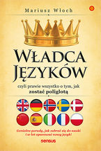 Okładka - Władca Języków, czyli prawie wszystko o tym, jak zostać poliglotą - Mariusz Włoch