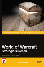 Okładka - World of Warcraft. Strategia sukcesu - Eric Dekker