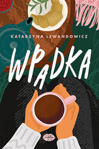 Okładka - Wpadka - Katarzyna Lewandowicz