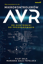 Okładka - Wprowadzenie do mikrokontrolerów AVR. Od elektroniki do programowania - Filip Sala, Marzena Sala-Tefelska