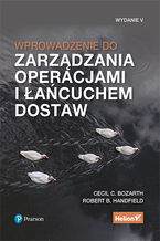 Okładka - Wprowadzenie do zarządzania operacjami i łańcuchem dostaw. Wydanie V - Cecil B. Bozarth, Robert B. Handfield