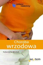 Okładka - Choroba wrzodowa. Lekarz rodzinny - Katarzyna Wrotek