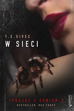 Okładka - W sieci. Igrając z ogniem 3 - Tara Sivec