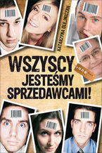Okładka - Wszyscy jesteśmy sprzedawcami! - Katarzyna Olejniczak