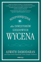 Okładka - Wycena. Minipodręcznik dla inwestorów giełdowych - Aswath Damodaran
