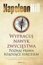 Okładka - Wypracuj nawyk zwycięstwa. Poznaj prawa rządzące sukcesem - Napoleon Hill