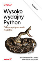 Okładka - Wysoko wydajny Python. Efektywne programowanie w praktyce. Wydanie III - Micha Gorelick, Ian Ozsvald, Hilary Mason