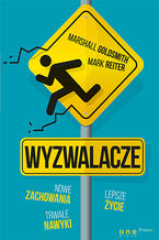 Okładka - Wyzwalacze. Nowe zachowania, trwałe nawyki, lepsze życie - Marshall Goldsmith, Mark Reiter