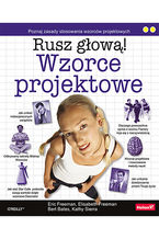 Okładka - Wzorce projektowe. Rusz głową! - Eric Freeman, Bert Bates, Kathy Sierra, Elisabeth Robson