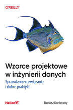 Okładka - Wzorce projektowe w inżynierii danych. Sprawdzone rozwiązania i dobre praktyki - Bartosz Konieczny