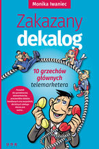 Okładka - Zakazany dekalog. 10 grzechów głównych telemarketera - Monika Iwaniec