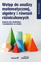 Okładka - Wstęp do analizy matematycznej, algebry i równań różniczkowych. Zadania dla studentów i kandydatów na studia - Michał Kremzer