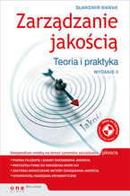 Okładka - Zarządzanie jakością. Teoria i praktyka. Wydanie II - Sławomir Wawak
