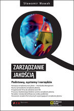 Okładka - Zarządzanie jakością. Podstawy, systemy i narzędzia - Sławomr Wawak