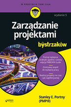 Okładka - Zarządzanie projektami dla bystrzaków. Wydanie V - Stanley E. Portny