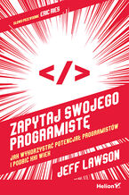 Okładka - Zapytaj swojego programistę. Jak wykorzystać potencjał programistów i podbić XXI wiek - Jeff Lawson  (Author), Eric Ries (Foreword)