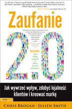 Okładka - Zaufanie 2.0. Jak wywierać wpływ, zdobyć lojalność klientów i kreować markę - Chris Brogan, Julien Smith