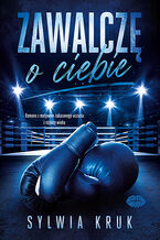 Okładka - Zawalczę o ciebie - Sylwia Kruk