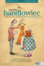 Okładka - Zawód: handlowiec. Skuteczna sprzedaż bez manipulacji - Andrzej Niemczyk, Mariusz G. Kędzierski