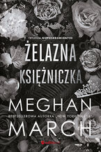 Okładka - Żelazna księżniczka. Trylogia Nieposkromionych #2 - Meghan March