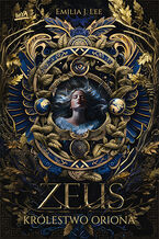 Okładka - Zeus. Królestwo Oriona. Tom 1 - Emilia J. Lee