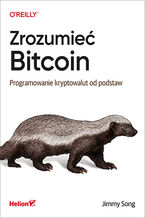 Okładka - Zrozumieć Bitcoin. Programowanie kryptowalut od podstaw - Jimmy Song