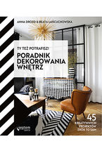 Okładka - Ty też potrafisz! Poradnik dekorowania wnętrz - Anna Drozd i Beata Łańcuchowska