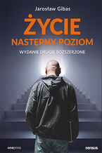Okładka - Życie. Następny poziom. Wydanie 2 rozszerzone - Jarosław Gibas