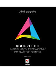 Okładka książki Abduzeedo. Inspirujący przewodnik po świecie grafiki