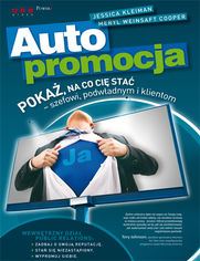 Okładka książki Autopromocja. Pokaż, na co Cię stać - szefowi, podwładnym i klientom