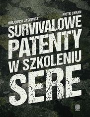 Okładka książki Survivalowe patenty w szkoleniu SERE