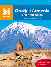 Okładka książki Gruzja, Armenia oraz Azerbejdżan. Magiczne Zakaukazie. Wydanie 4