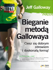 Okładka książki Bieganie metodą Gallowaya. Ciesz się dobrym zdrowiem i doskonałą formą!