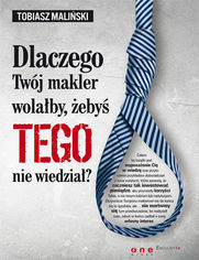 Okładka książki Dlaczego Twój makler wolałby, żebyś TEGO nie wiedział?