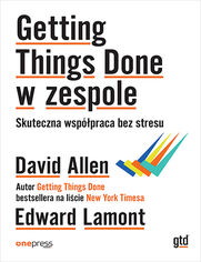 Okładka książki Getting Things Done w zespole. Skuteczna współpraca bez stresu