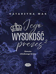 Okładka książki Jego wysokość prezes 2. Zemsta młodszego brata