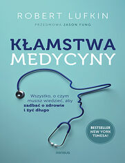 Okładka książki Kłamstwa medycyny. Wszystko, o czym musisz wiedzieć, aby zadbać o zdrowie i żyć długo