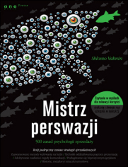Okładka książki Mistrz perswazji. 500 zasad psychologii sprzedaży