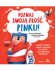 Okładka książki Poznaj swoją złość, Pinku! Książka o złości i innych emocjach dla dzieci i dla rodziców trochę też