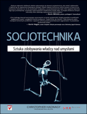 Okładka książki Socjotechnika. Sztuka zdobywania władzy nad umysłami