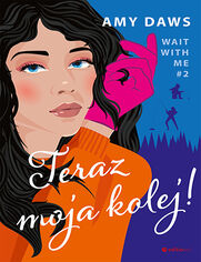 Okładka książki Teraz moja kolej! Wait With Me #2