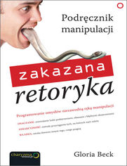 Okładka książki Zakazana retoryka. Podręcznik manipulacji