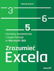 Okładka książki Zrozumieć Excela. Formuły dynamiczne i nowe funkcje w Microsoft 365
