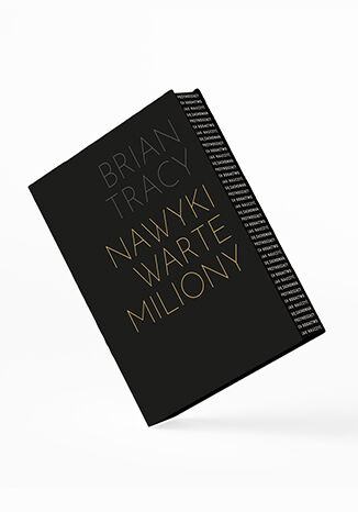 Nawyki warte miliony. Jak nauczyć się zachowań przynoszących bogactwo (premium) Brian Tracy - okladka książki (druk)