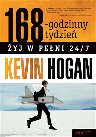 168-godzinny tydzień. Żyj w pełni 24/7 Kevin Hogan - okladka książki