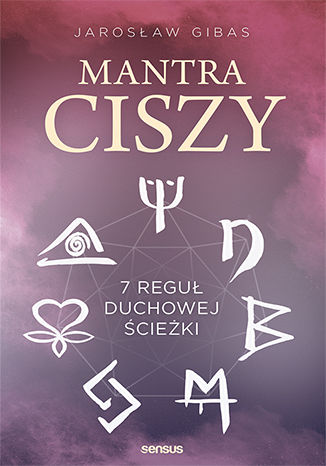 Mantra ciszy. 7 reguł duchowej ścieżki Jarosław Gibas - okladka książki